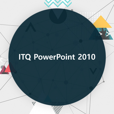 ITQ PowerPoint 2010